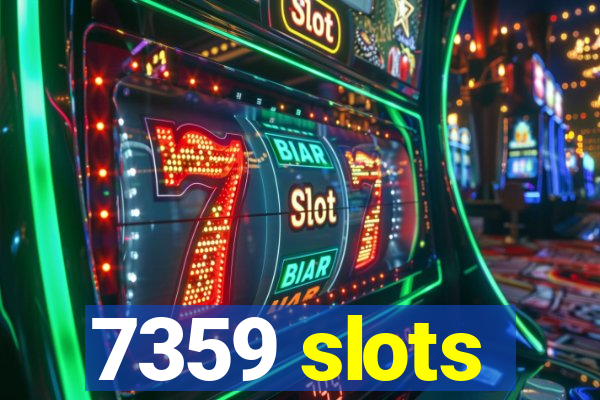 7359 slots